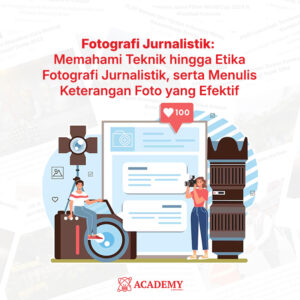 Kelas Fotografi Jurnalistik - ACADEMY by EPOCHSTREAM