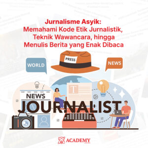 Kelas Jurnalisme Asyik - ACADEMY by EPOCHSTREAM