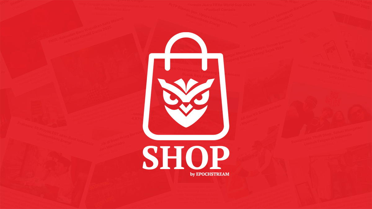 SHOP by EPOCHSTREAM - Investasi Nyata untuk Jurnalisme Independen